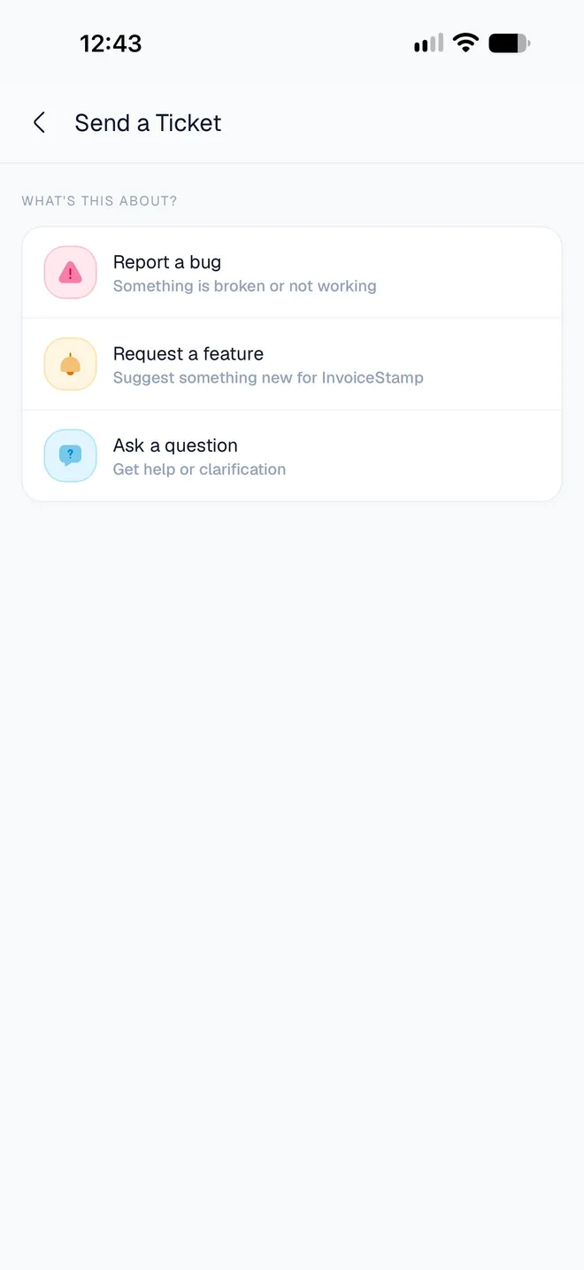 The Send a Ticket screen asking what it's about: Report a bug, Request a feature or Ask a question